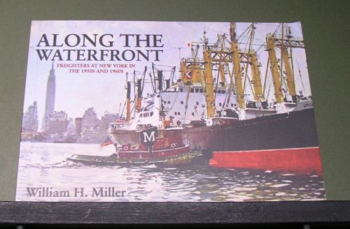 Along the Waterfront; Freighters at New York in the 1950s and 1960s.